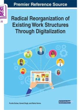 海外直订Radical Reorganization of Existing Work Structures Through Digitalization 通过数字化对现有工作结构进行彻底
