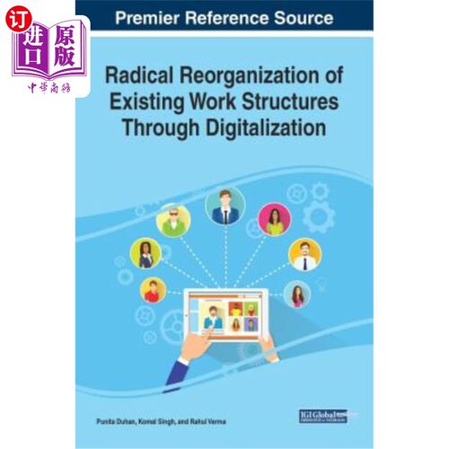 海外直订Radical Reorganization of Existing Work Structures Through Digitalization 通过数字化对现有工作结构进行彻底