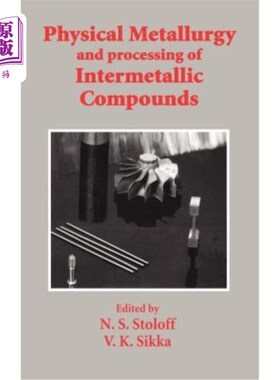海外直订Physical Metallurgy and Processing of Intermetallic Compounds 金属间化合物的物理冶金和加工