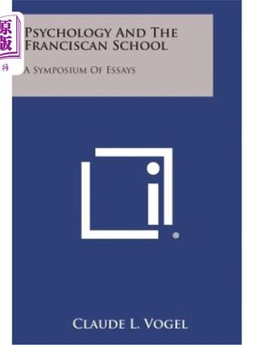 海外直订Psychology and the Franciscan School: A Symposium of Essays 心理学与方济会学派：论文研讨会