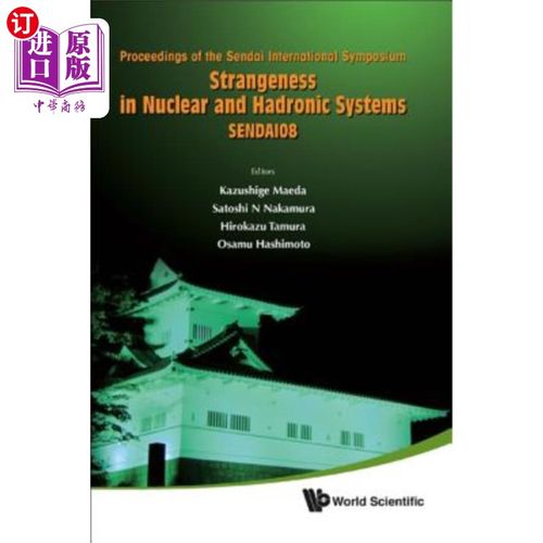海外直订Strangeness in Nuclear and Hadronic Systems, Sendai08 - Proceedings of the Senda 核与强子系统的奇异性，仙台