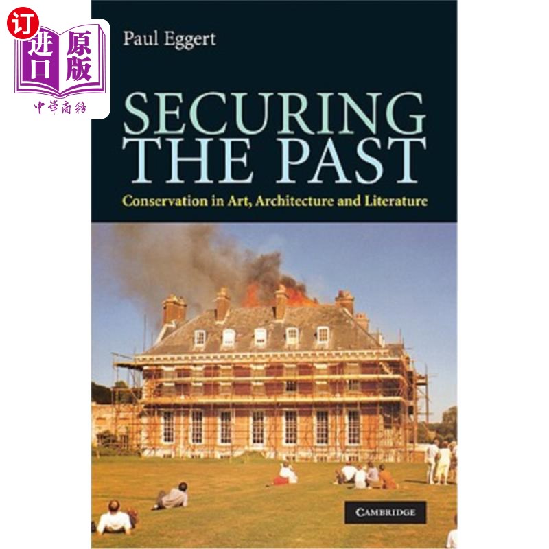 海外直订Securing the Past: Conservation in Art, Architecture and Literature 保护过去：艺术、建筑和文学的保护