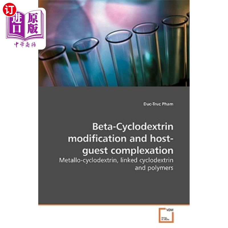 海外直订Beta-Cyclodextrin Modification and Host-Guest Complexation β-环糊精修饰与主客体络合