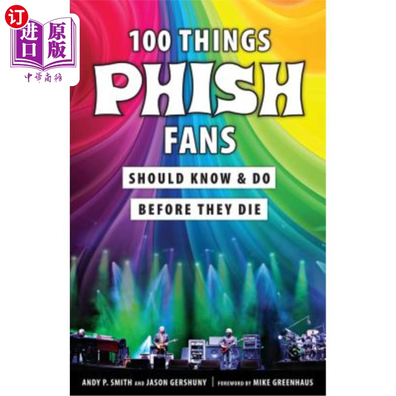 海外直订100 Things Phish Fans Should Know & Do Before They Die Phish粉丝死前应该知道和做的100件事