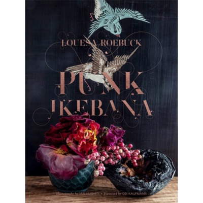 现货 朋克花道 重新构想花艺设计 英文原版 Punk Ikebana Reimagining the Art of Floral Design【中商原版】