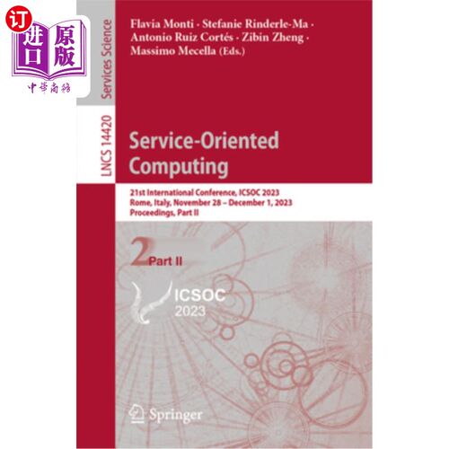 海外直订Service-Oriented Computing: 21st International Conference, Icsoc 2023, Rome, Ita Service-Or
