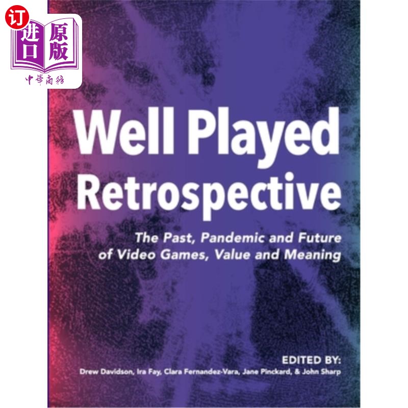 海外直订Well Played Retrospective: The Past, Pandemic and Future of Video Games, Value a 回顾:电子游戏的过去，流行