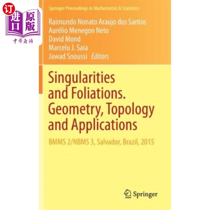 海外直订Singularities and Foliations. Geometry, Topology and Applications: Bmms 2/Nbms 3 奇点和叶理。几何、拓扑和应