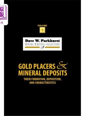 海外直订Gold Placers and Mineral Deposits: Their Formation, Deposition, and Characterist 砂矿和矿床的形成、沉积和特