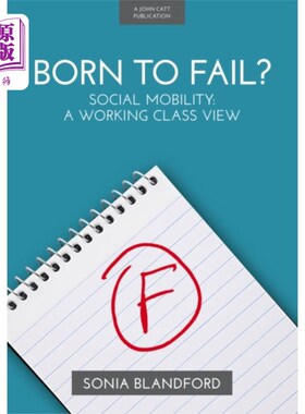 海外直订Born to Fail?: Social Mobility: A Working Class ... 天生注定失败?社会流动:一个工人阶级的观点