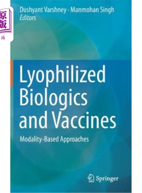 海外直订医药图书Lyophilized Biologics and Vaccines: Modality-Based Approaches 冻干生物制剂和疫苗:基于模式的方法