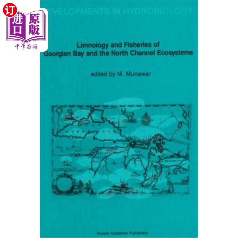 海外直订Limnology and Fisheries of Georgian Bay and the North Channel Ecosystems 格鲁吉亚湾和北海峡生态系统的湖沼和渔业