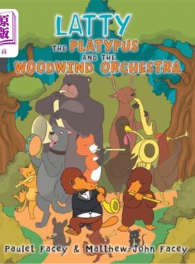 海外直订Latty the Platypus and the Woodwind Orchestra 拉蒂鸭嘴兽和木管乐队