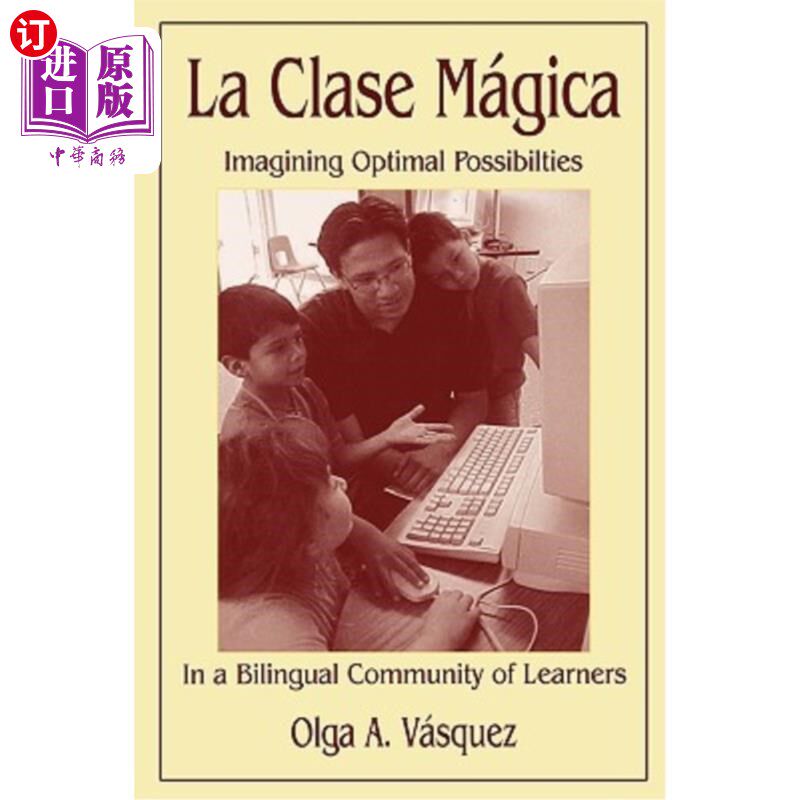 海外直订La Clase Mágica: Imagining Optimal Possibilities in a Bilingual Community of Lea La Clase M - 实物图