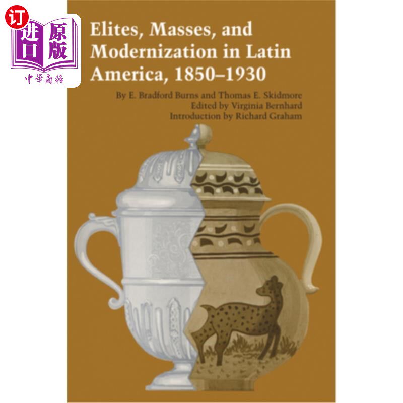 海外直订Elites, Masses, and Modernization in Latin America, 1850-1930 1850-1930年拉丁美洲的精英、大众与现代化