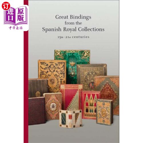 海外直订Great Bindings from the Spanish Royal Collection... 伟大的绑定从西班牙皇家收藏:15 - 21世纪