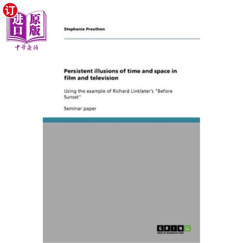 海外直订Persistent illusions of time and space in film and television: Using the example 电影和电视中持续的时间和空