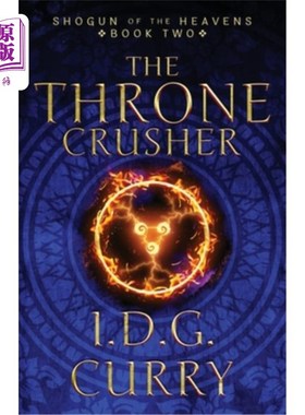 海外直订The Throne Crusher: Shogun Of The Heavens, Book Two 王位粉碎者：天堂的幕府将军，第二卷