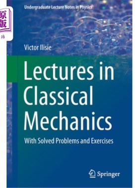 海外直订Lectures in Classical Mechanics: With Solved Problems and Exercises 经典力学讲座：解答问题和练习