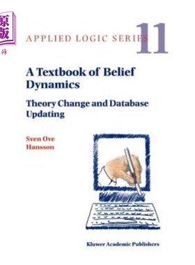海外直订A Textbook of Belief Dynamics: Theory Change and Database Updating 信念动力学教材：理论变革与数据库更新