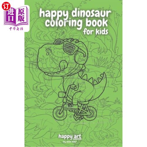 海外直订Happy Art (Dinosaur Theme) for Kids!: A coloring book by YipDip 孩子们的快乐艺术(恐龙主题)!: YipDip的图画书