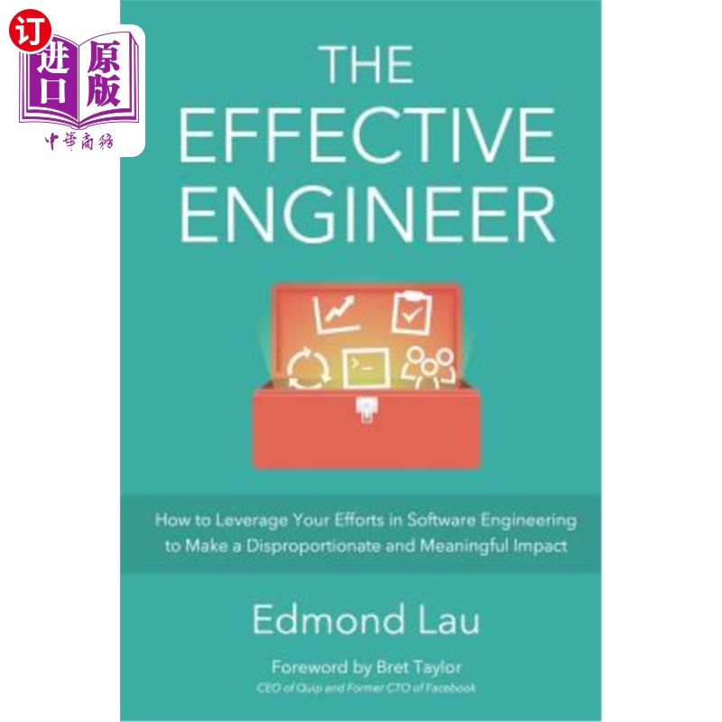 海外直订The Effective Engineer: How to Leverage Your Efforts In Software Engineering to  有效的工程师：如何利用你在