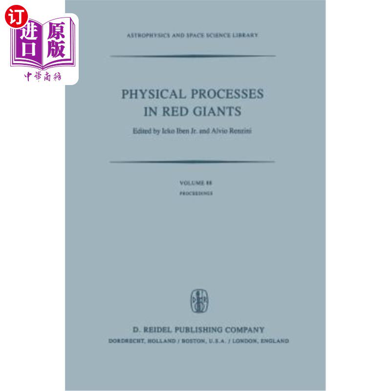 海外直订Physical Processes in Red Giants: Proceedings of the Second Workshop, Held at th 红巨人的物理过程：第2次研