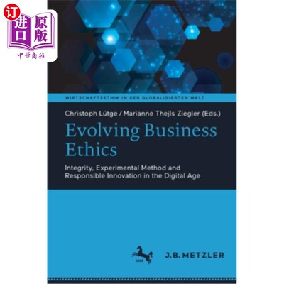 海外直订Evolving Business Ethics: Integrity, Experimental Method and Responsible Innovat 不断发展的商业伦理:数字时
