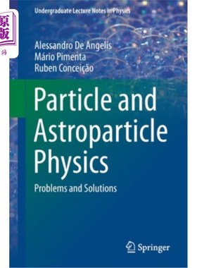 海外直订Particle and Astroparticle Physics: Problems and Solutions 粒子和天体粒子物理:问题和解决方案