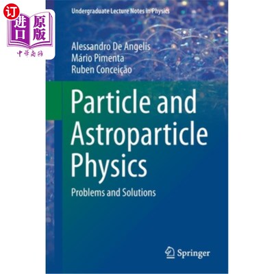 海外直订Particle and Astroparticle Physics: Problems and Solutions 粒子和天体粒子物理:问题和解决方案