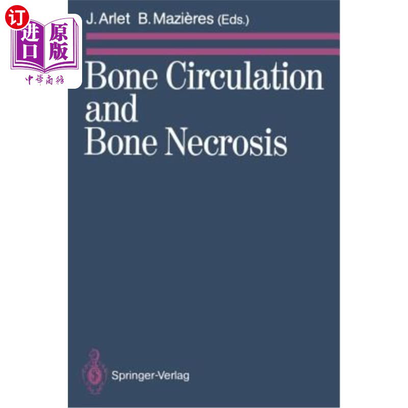 海外直订医药图书Bone Circulation and Bone Necrosis: Proceedings of the Ivth International Sympos 骨循环和骨坏死:第
