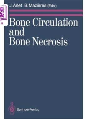 海外直订医药图书Bone Circulation and Bone Necrosis: Proceedings of the Ivth International Sympos 骨循环和骨坏死：第