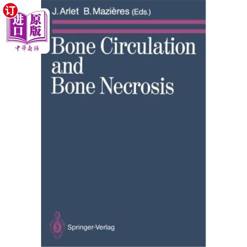 海外直订医药图书Bone Circulation and Bone Necrosis: Proceedings of the Ivth International Sympos 骨循环和骨坏死：第