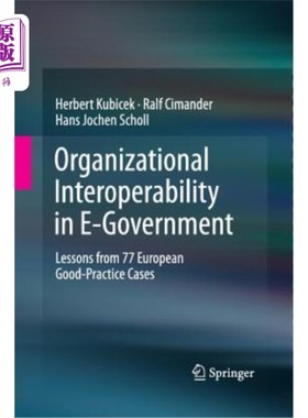 海外直订Organizational Interoperability in E-Government: Lessons from 77 European Good-P 电子政务中的组织互操作性：