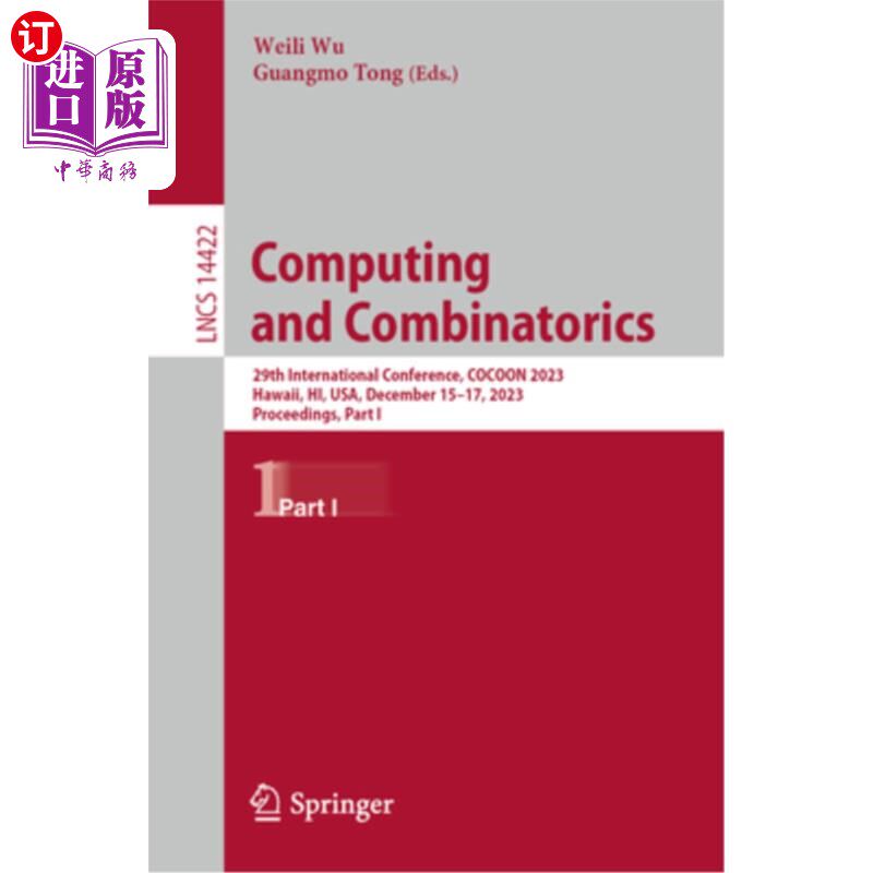 海外直订Computing and Combinatorics: 29th International Conference, Cocoon 2023, Hawaii, Computing