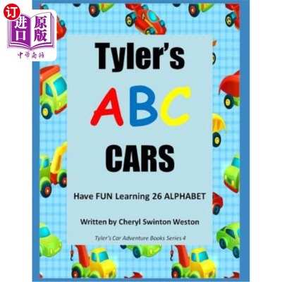 海外直订Tyler's ABC Cars: Have Fun Racing and Learning the 26 Letters of the Alphabet 泰勒的ABC汽车：玩得开心，学习