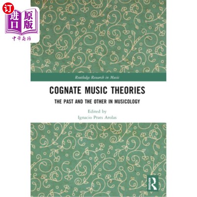 海外直订Cognate Music Theories: The Past and the Other in Musicology (Essays in Honor of 同源音乐理论：音乐学中的过