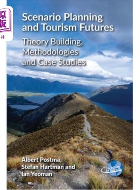 海外直订Scenario Planning and Tourism Futures: Theory Building, Methodologies and Case S Scenario P