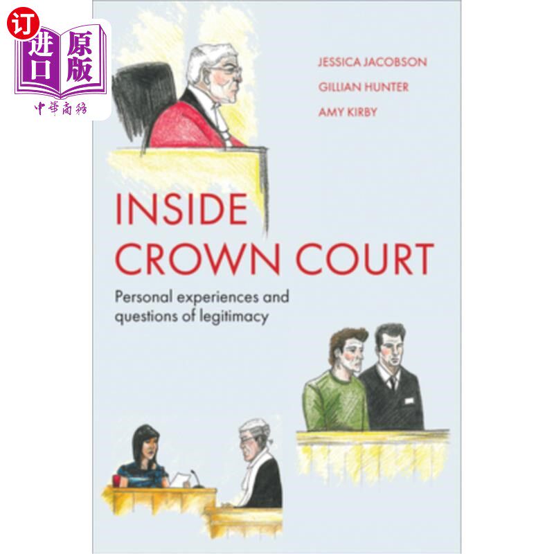 海外直订Inside Crown Court: Personal Experiences and Questions of Legitimacy 《刑事法庭内部:个人经历与合法性问题
