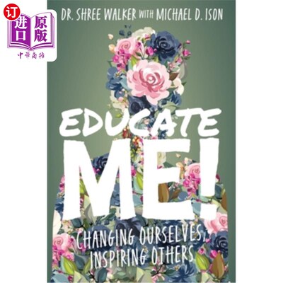 海外直订Educate Me!: Changing Ourselves, Inspiring Others 教育我!改变自己，激励他人