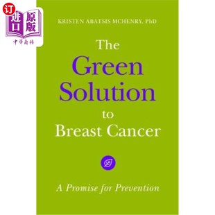 承诺 预防 for Green Solution Prevention Cancer Breast 绿色解决方案 海外直订医药图书The 乳腺癌 Promise