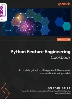 海外直订Python Feature Engineering Cookbook - Third Edition: A complete guide to craftin Python Fea