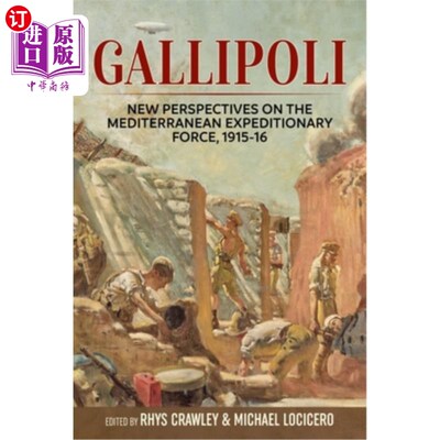 海外直订Gallipoli: New Perspectives on the Mediterranean Expeditionary Force, 1915-16 加利波利：1915- 19