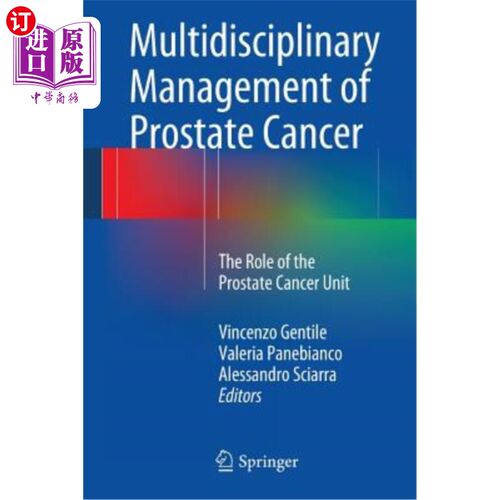 海外直订医药图书Multidisciplinary Management of Prostate Cancer: The Role of the Prostate Cancer 前列腺癌的多学科治