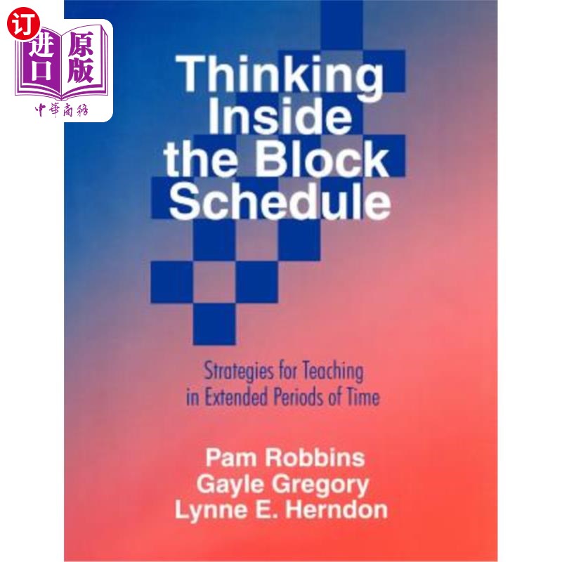 海外直订Thinking Inside the Block Schedule: Strategies for Teaching in Extended Periods  教学计划内部的思考：延长教
