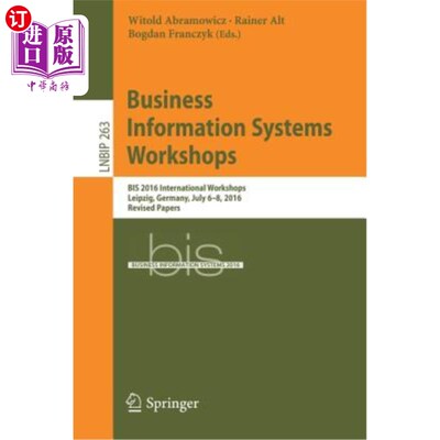 海外直订Business Information Systems Workshops: Bis 2016 International Workshops, Leipzi 商业信息系统研讨会: