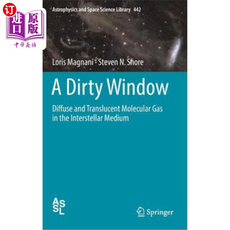 海外直订A Dirty Window: Diffuse and Translucent Molecular Gas in the Interstellar Medium 肮脏的窗口：星际介质中弥漫