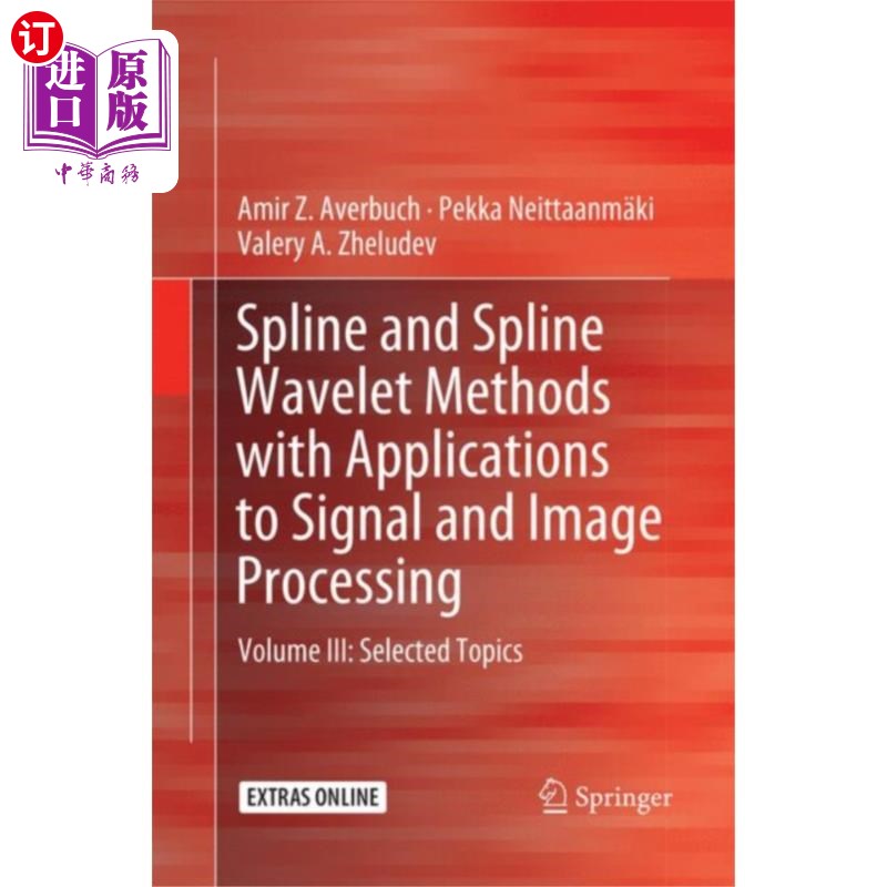 海外直订Spline and Spline Wavelet Methods with Applicati... 样条和样条小波方法及其在信号和图像处理中的应用