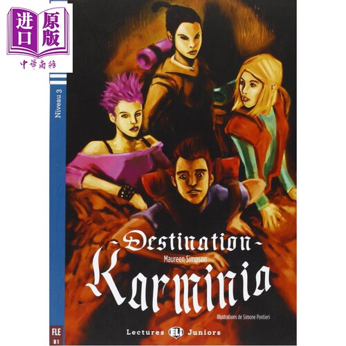 ELI Teen Readers French B1 Destination Karminia 目的地 卡尔米尼亚 法语分级读物 法文原版 进口图书【中商原版】
