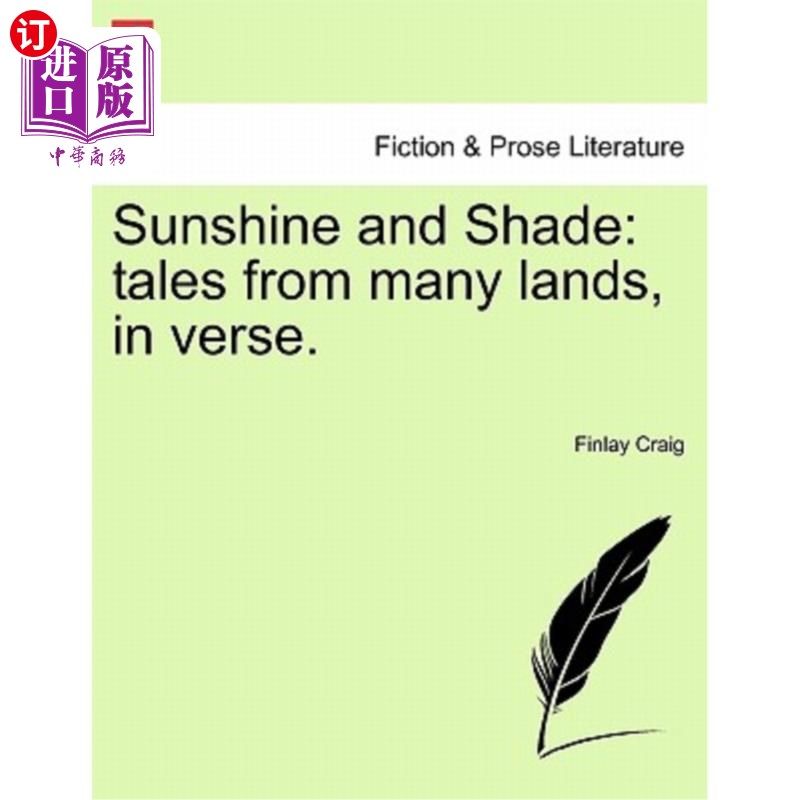 海外直订Sunshine and Shade: Tales from Many Lands, in Verse. 阳光和阴影：来自许多国家的故事，在诗中。